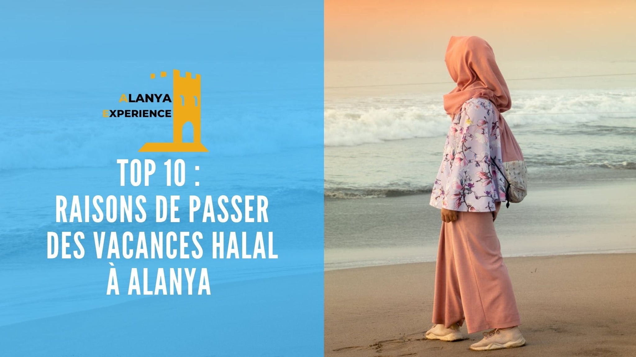 TOP 10 raisons passer vacances Halal Islamique Alanya Turquie